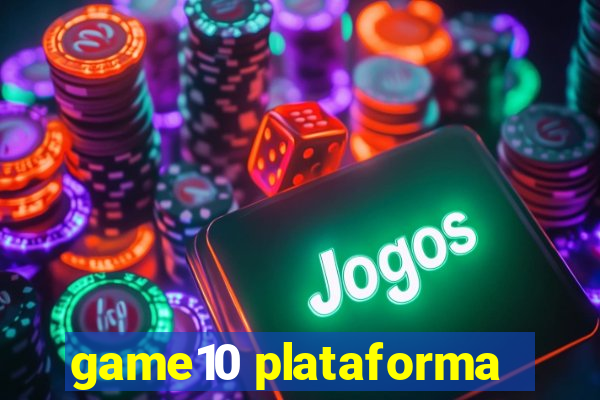 game10 plataforma